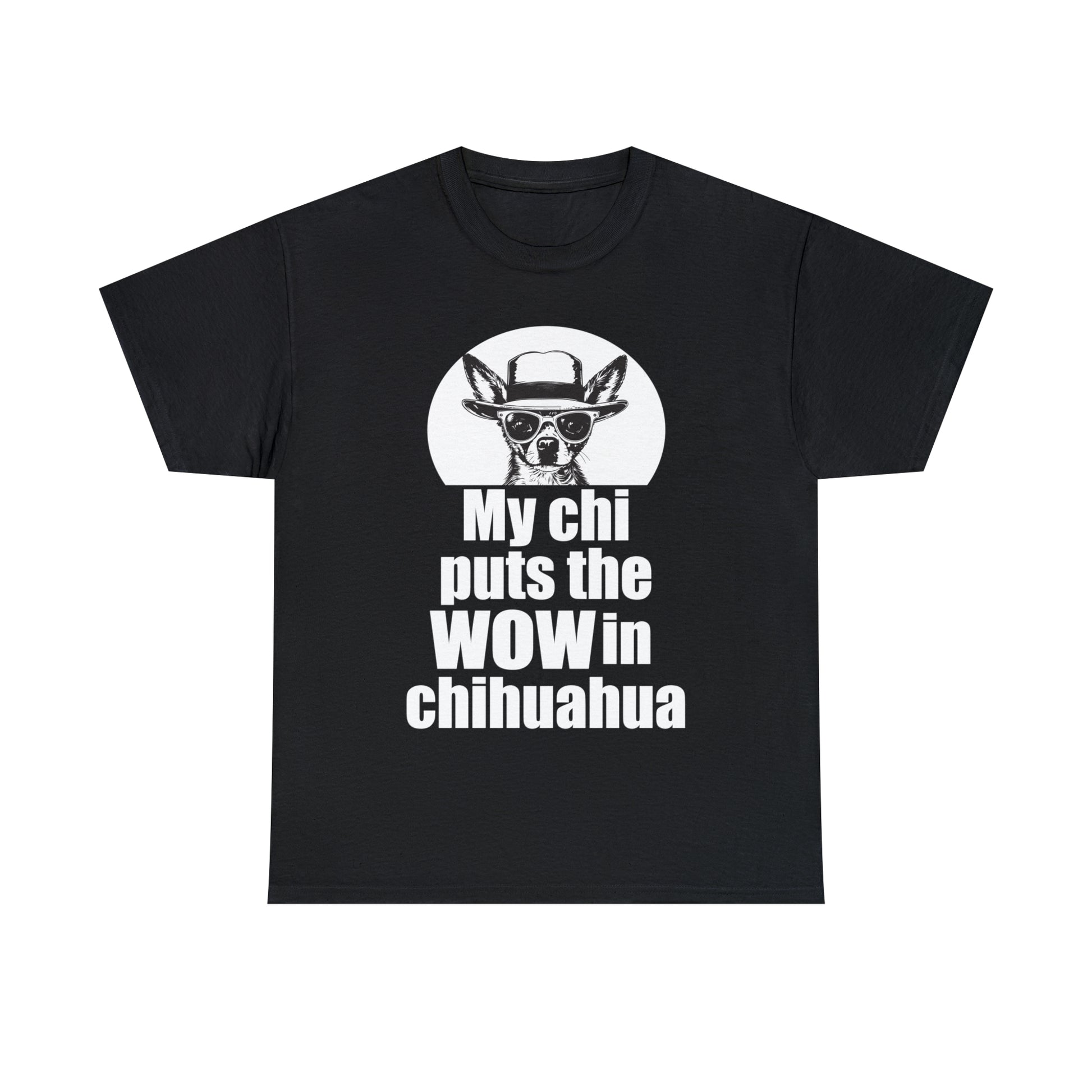 My Chi Puts The Wow chihuahua t-shirt